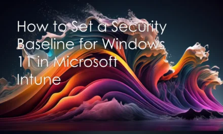 How to Set a Security Baseline for Windows 11 in Microsoft Intune