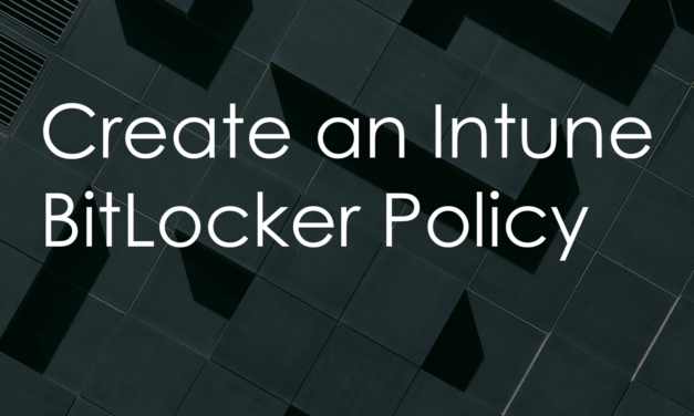 How to Create an Intune BitLocker Policy for Windows 11 Devices